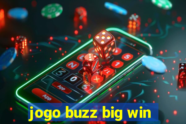 jogo buzz big win